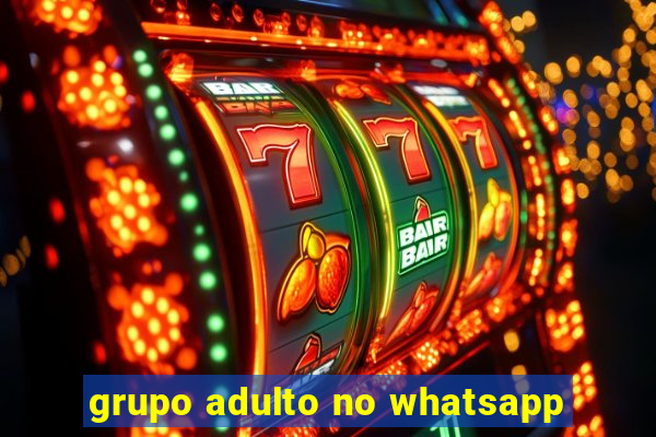 grupo adulto no whatsapp